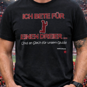 Ich bete f&uuml;r einen Dreier - Und an Siech f&uuml;r unseren Glubb